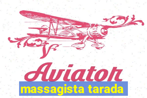 massagista tarada